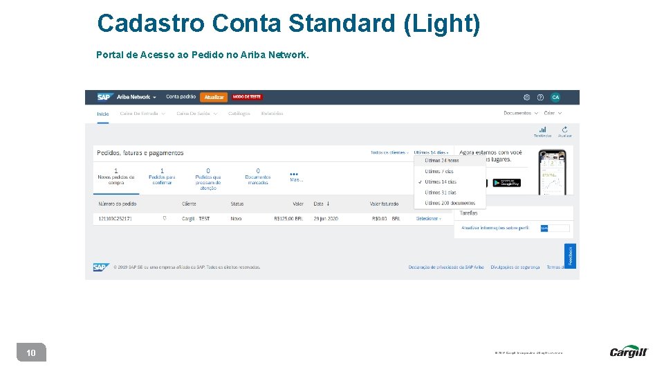 Cadastro Conta Standard (Light) Portal de Acesso ao Pedido no Ariba Network. 10 ©