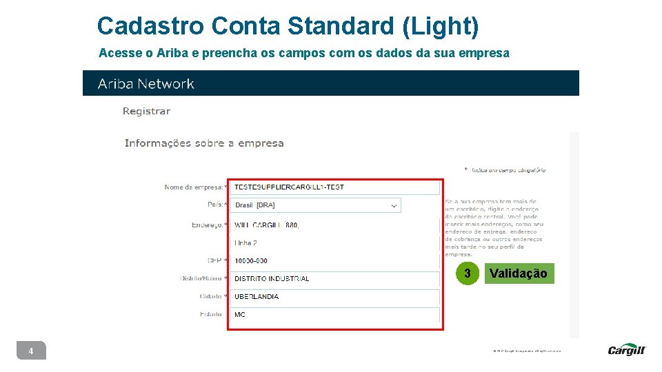 Cadastro Conta Standard (Light) Acesse o Ariba e preencha os campos com os dados