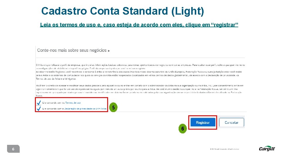 Cadastro Conta Standard (Light) Leia os termos de uso e, caso esteja de acordo