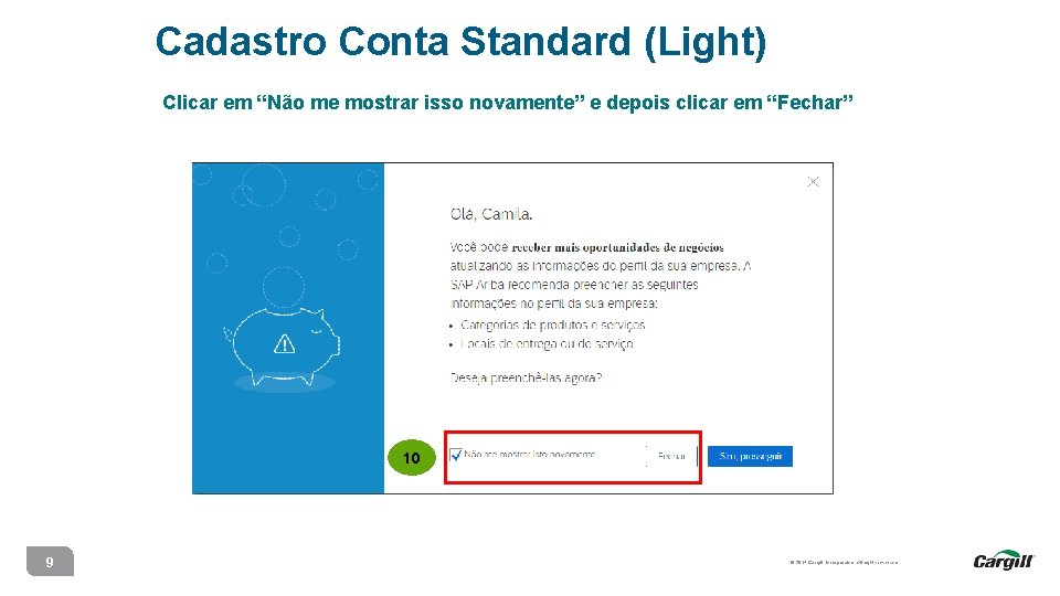 Cadastro Conta Standard (Light) Clicar em “Não me mostrar isso novamente” e depois clicar