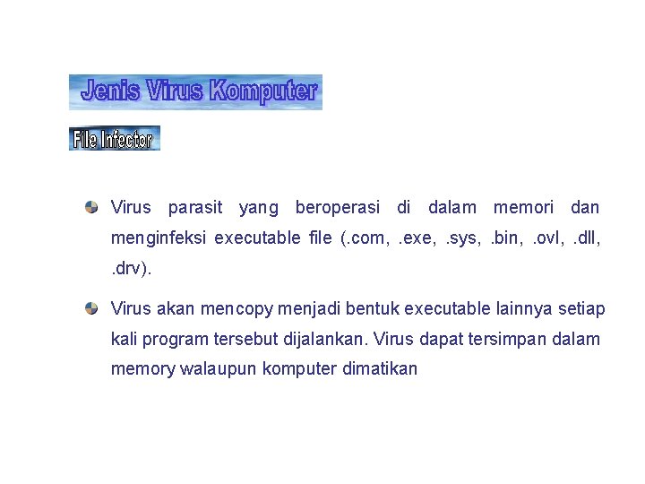 Virus parasit yang beroperasi di dalam memori dan menginfeksi executable file (. com, . Virus parasit yang beroperasi di dalam memori dan menginfeksi executable file (. com, .