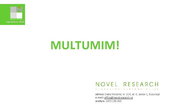 Septembrie 2019 MULTUMIM! adresa: Calea Victoriei, nr. 118, et. 6, sector 1, București e-mail: