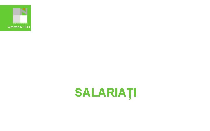 Septembrie 2019 SALARIAȚI 