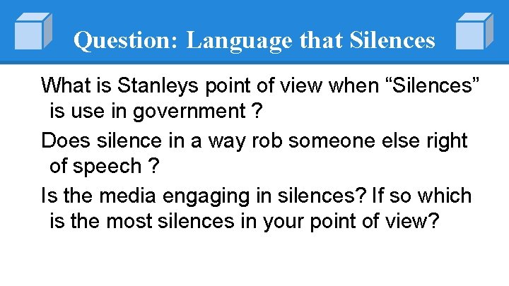 Question: Language that Silences What is Stanleys point of view when “Silences” is use