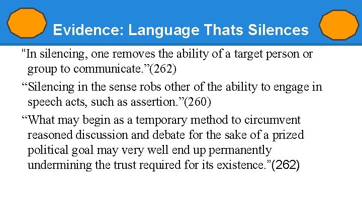 Evidence: Language Thats Silences “In silencing, one removes the ability of a target person