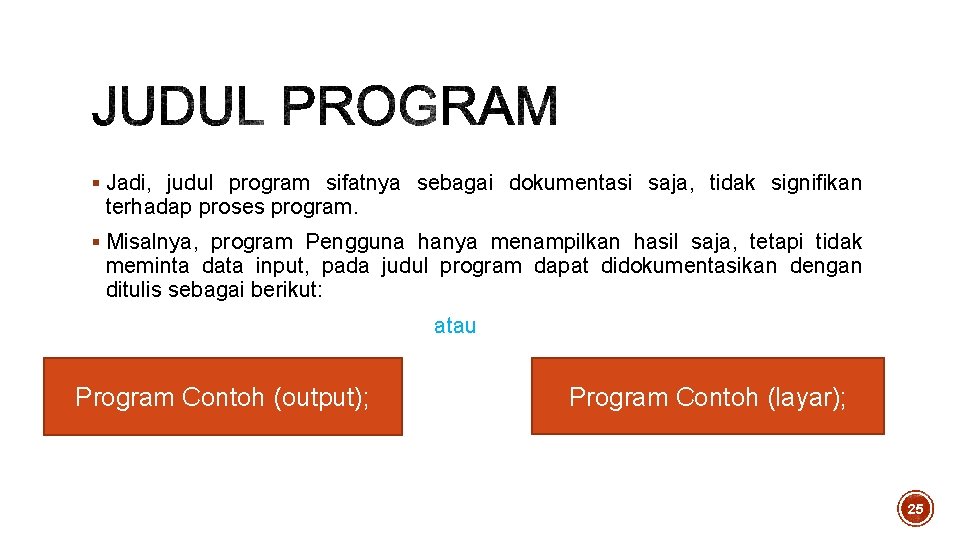 § Jadi, judul program sifatnya sebagai dokumentasi saja, tidak signifikan terhadap proses program. § § Jadi, judul program sifatnya sebagai dokumentasi saja, tidak signifikan terhadap proses program. §