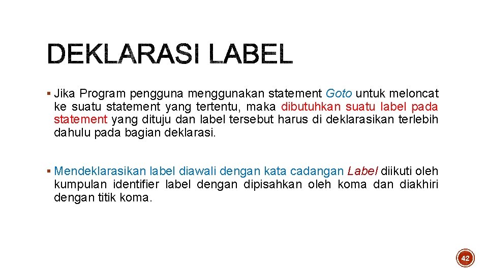 § Jika Program pengguna menggunakan statement Goto untuk meloncat ke suatu statement yang tertentu, § Jika Program pengguna menggunakan statement Goto untuk meloncat ke suatu statement yang tertentu,
