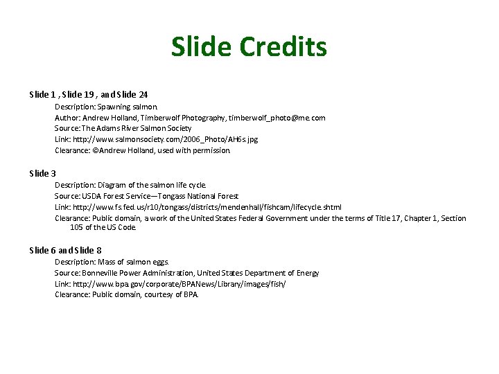 Slide Credits Slide 1 , Slide 19 , and Slide 24 Description: Spawning salmon.