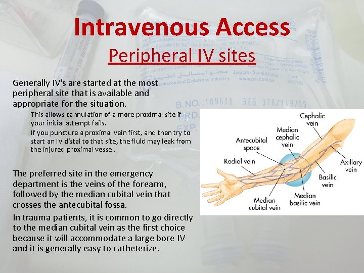 Intravenous Access Peripheral IV sites Generally IV's are started at the most peripheral site