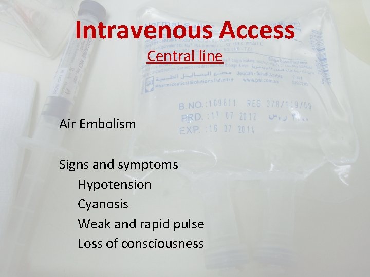 Intravenous Access Central line Air Embolism Signs and symptoms Hypotension Cyanosis Weak and rapid