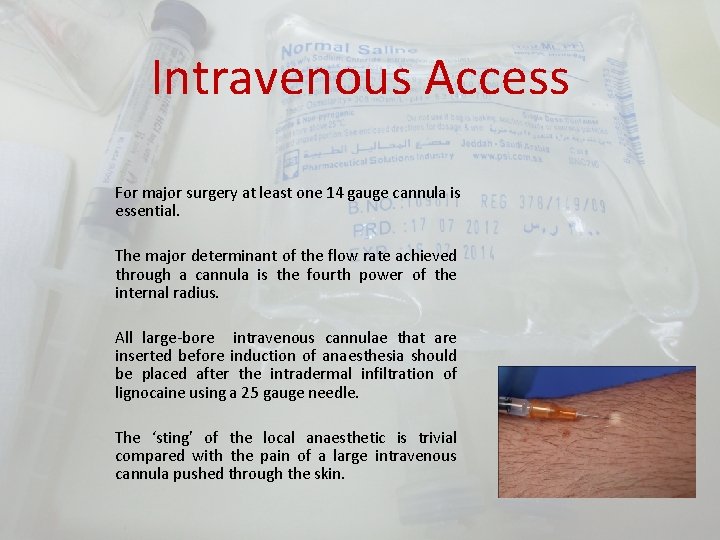 Intravenous Access For major surgery at least one 14 gauge cannula is essential. The