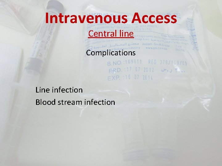 Intravenous Access Central line Complications Line infection Blood stream infection 