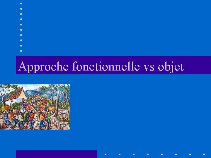 Approche fonctionnelle vs objet 