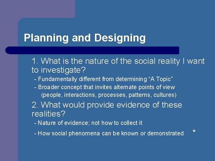 Planning and Designing 1. What is the nature of the social reality I want