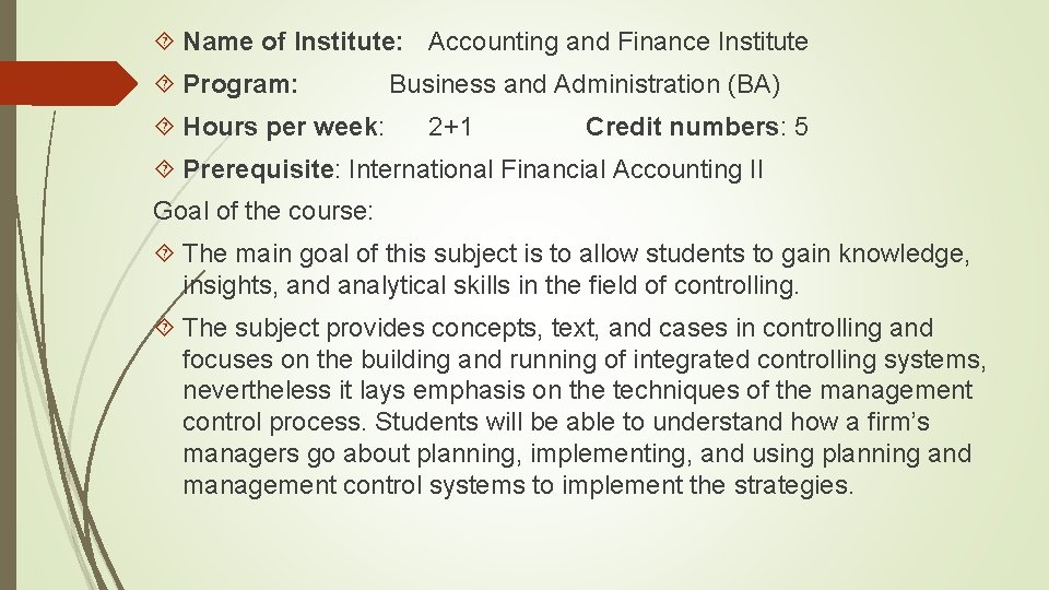  Name of Institute: Accounting and Finance Institute Program: Hours per week: Business and