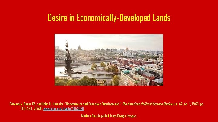 Desire in Economically-Developed Lands Benjamin, Roger W. , and John H. Kautsky. “Communism and