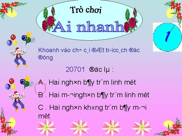 Khoanh vào ch÷ c¸i ®Æt tr ícc¸ch ®äc ®óng 20701 ®äc lµ : A.