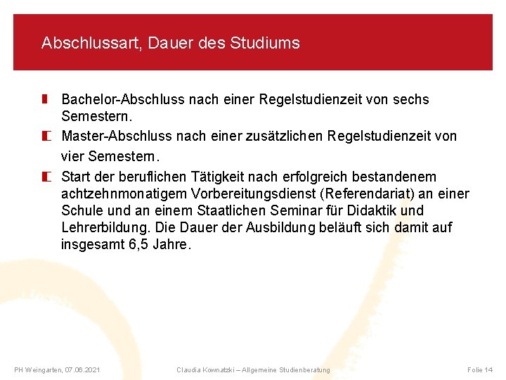 Abschlussart, Dauer des Studiums Bachelor-Abschluss nach einer Regelstudienzeit von sechs Semestern. Master-Abschluss nach einer