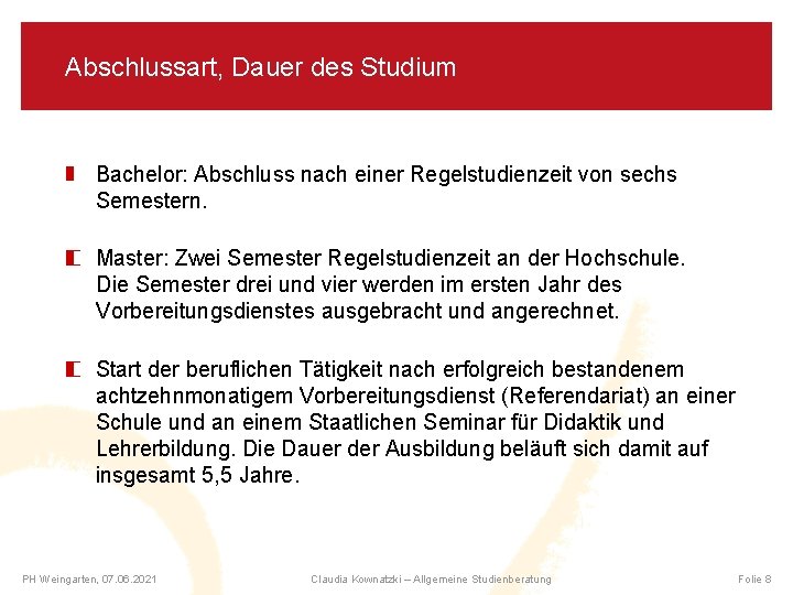 Abschlussart, Dauer des Studium Bachelor: Abschluss nach einer Regelstudienzeit von sechs Semestern. Master: Zwei