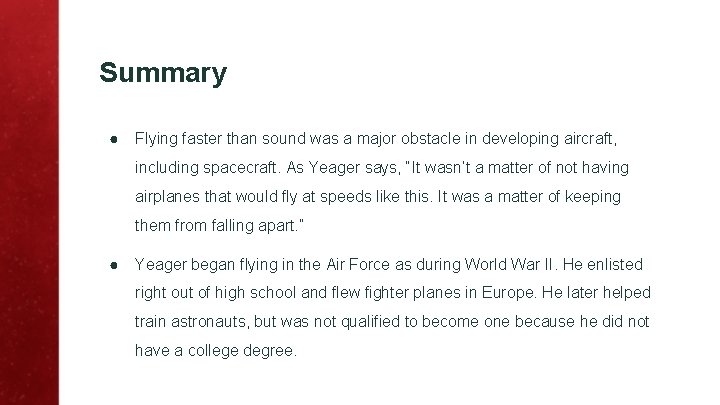 Summary ● Flying faster than sound was a major obstacle in developing aircraft, including