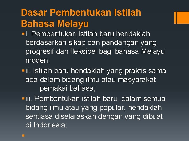 Dasar Pembentukan Istilah Bahasa Melayu § i. Pembentukan istilah baru hendaklah berdasarkan sikap dan