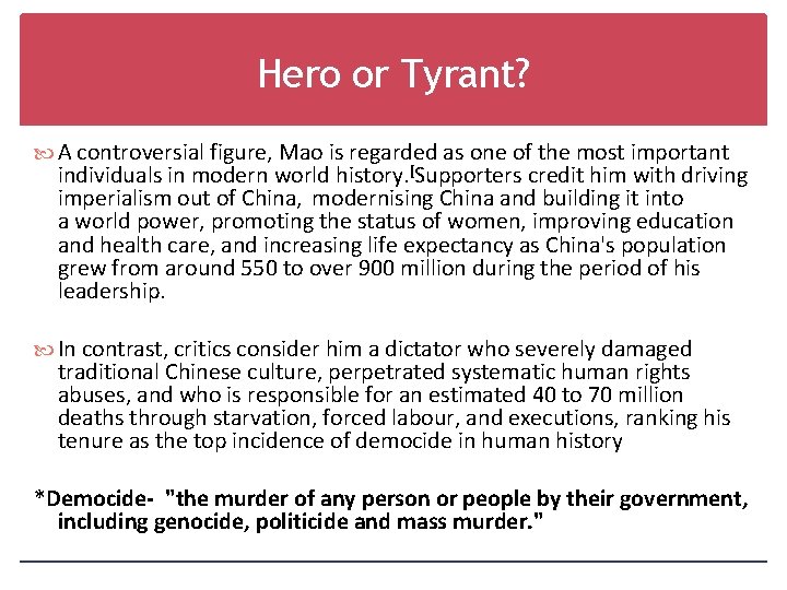 Hero or Tyrant? A controversial figure, Mao is regarded as one of the most