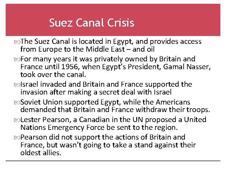 Suez Canal Crisis The Suez Canal is located in Egypt, and provides access from