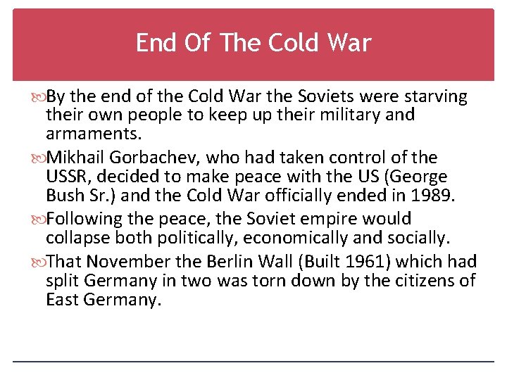End Of The Cold War By the end of the Cold War the Soviets