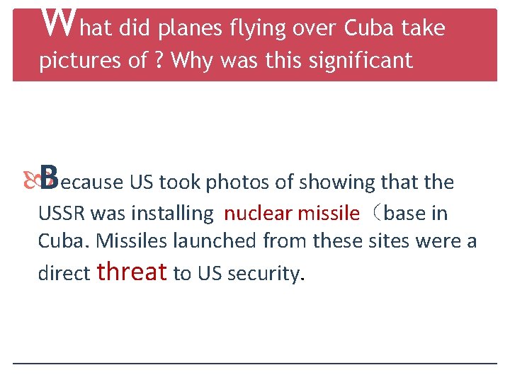 What did planes flying over Cuba take pictures of ? Why was this significant