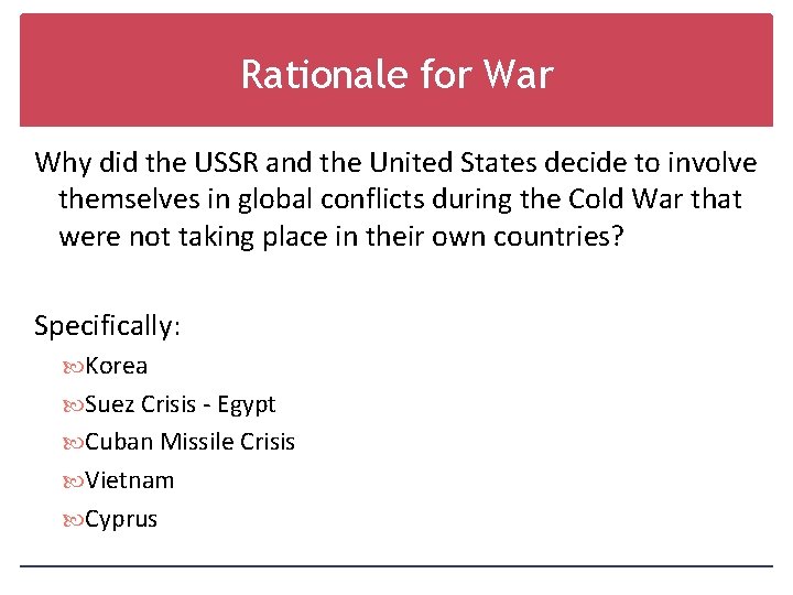 Rationale for War Why did the USSR and the United States decide to involve