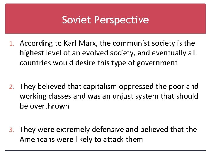 Soviet Perspective 1. According to Karl Marx, the communist society is the highest level