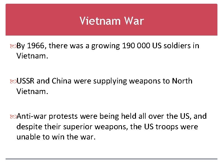 Vietnam War By 1966, there was a growing 190 000 US soldiers in Vietnam.