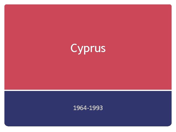 Cyprus 1964 -1993 