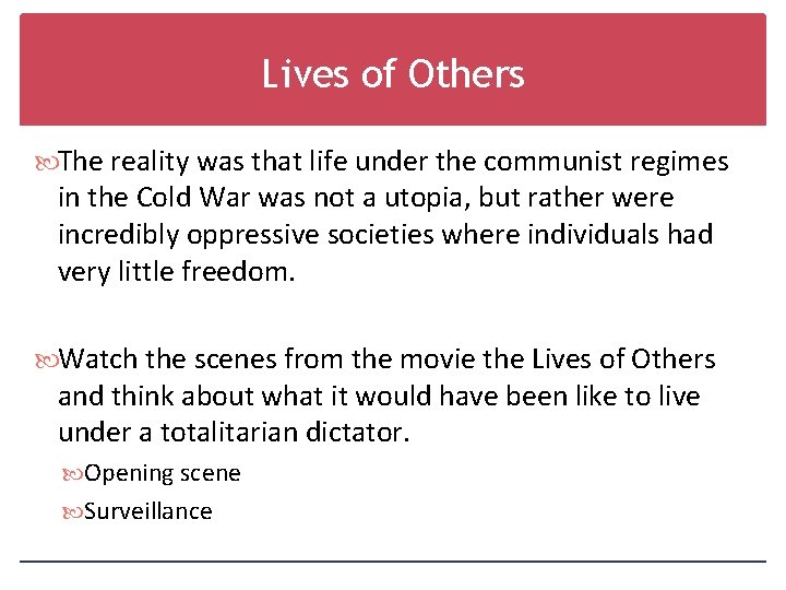 Lives of Others The reality was that life under the communist regimes in the