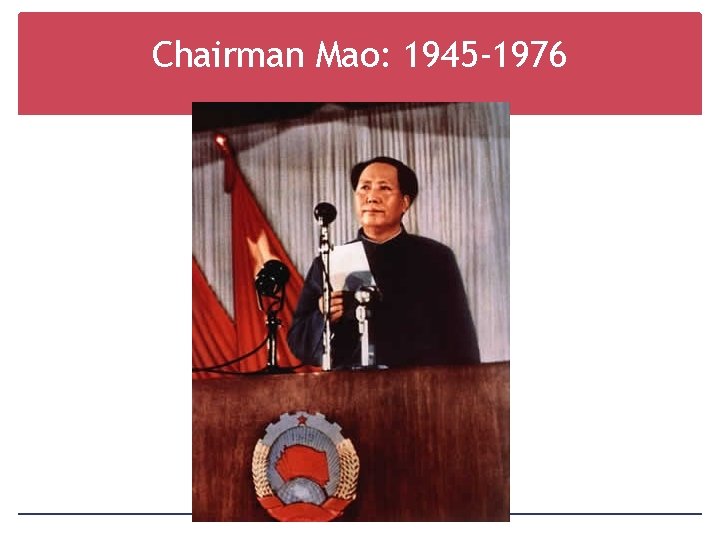 Chairman Mao: 1945 -1976 