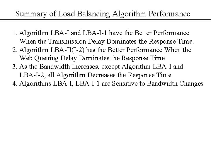 Summary of Load Balancing Algorithm Performance 1. Algorithm LBA-I and LBA-I-1 have the Better