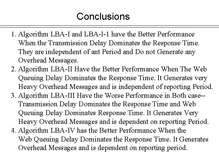 Conclusions 1. Algorithm LBA-I and LBA-I-1 have the Better Performance When the Transmission Delay