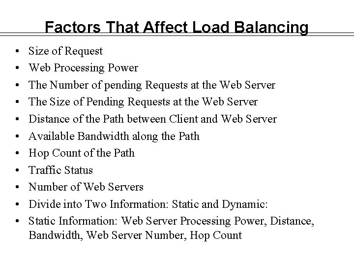Factors That Affect Load Balancing • • • Size of Request Web Processing Power