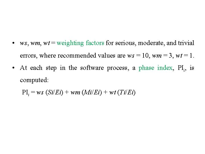  • ws, wm, wt = weighting factors for serious, moderate, and trivial errors,