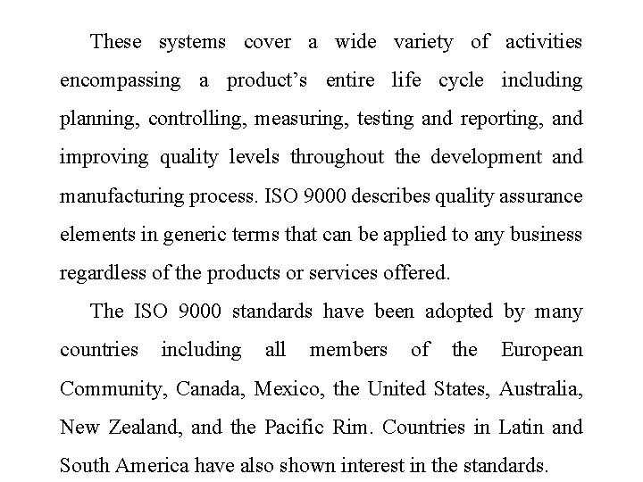 These systems cover a wide variety of activities encompassing a product’s entire life cycle