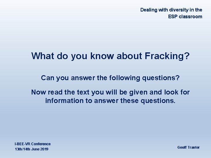 Dealing with diversity in the ESP classroom What do you know about Fracking? Can