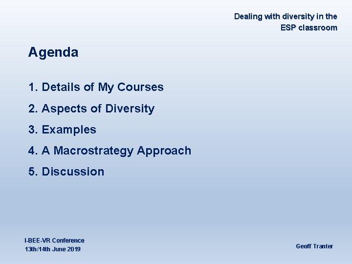 Dealing with diversity in the ESP classroom Agenda 1. Details of My Courses 2.