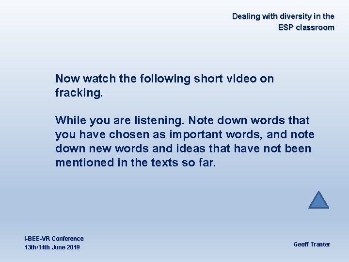 Dealing with diversity in the ESP classroom Now watch the following short video on