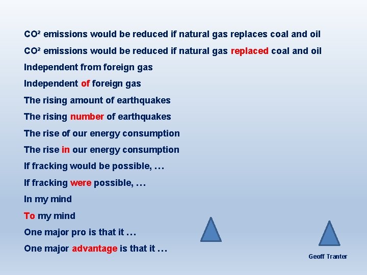 CO² emissions would be reduced if natural gas replaces coal and oil CO² emissions