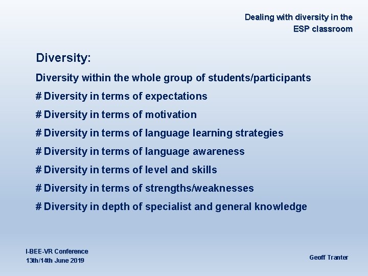 Dealing with diversity in the ESP classroom Diversity: Diversity within the whole group of