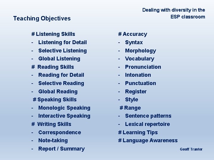 Teaching Objectives Dealing with diversity in the ESP classroom # Listening Skills # Accuracy