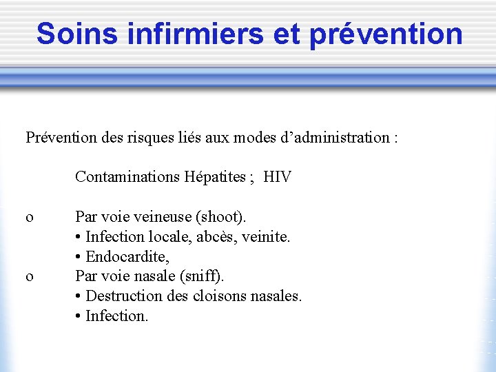 Soins infirmiers et prévention Prévention des risques liés aux modes d’administration : Contaminations Hépatites