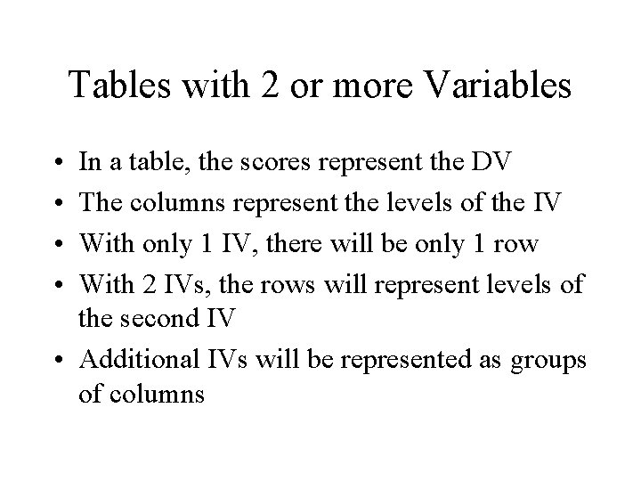 Tables with 2 or more Variables • • In a table, the scores represent