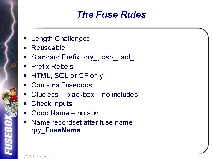 The Fuse Rules § § § § § Length Challenged Reuseable Standard Prefix: qry_,