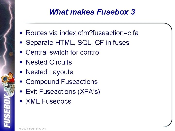 What makes Fusebox 3 § § § § Routes via index. cfm? fuseaction=c. fa